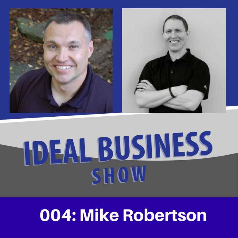 Ideal Business Show with Mike Robertson