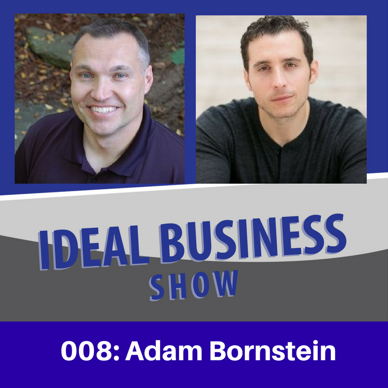 Ideal Business Show with Adam Bornstein