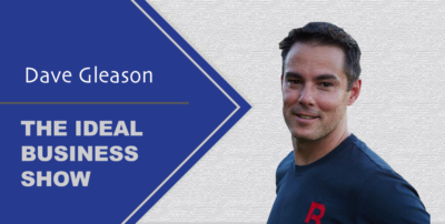 Ideal Business Show with Dave Gleason