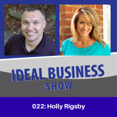 Ideal Business Show with Holly Rigsby