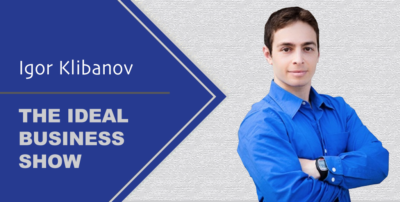 Ideal Business Show with Igor Klibanov
