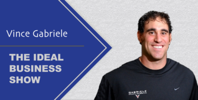 Ideal Business Show with Vince Gabriele